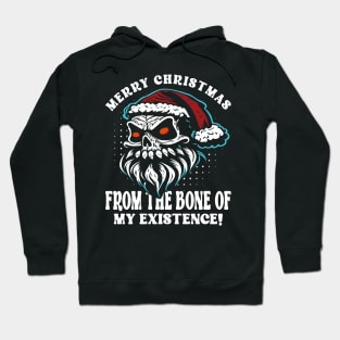 Merry Christmas from the Bone of My Existence! Hoodie